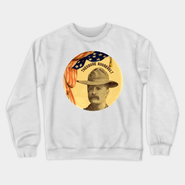 Theodore Roosevelt Rough Riders Uniform Political Button Crewneck Sweatshirt by Naves